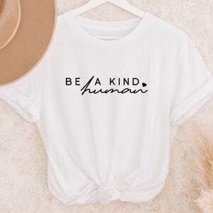 NEW be a kind human graphic tee S-5X